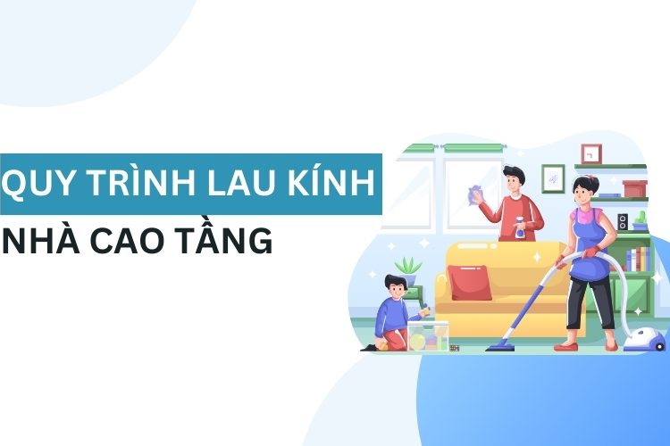 quy trình lau kính nhà cao tầng