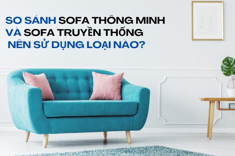 so sánh sofa thông minh và sofa truyền thống