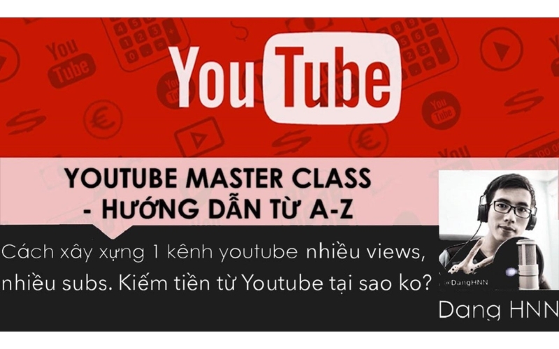 khóa học kiếm tiền trên Youtube của Đặng HNN