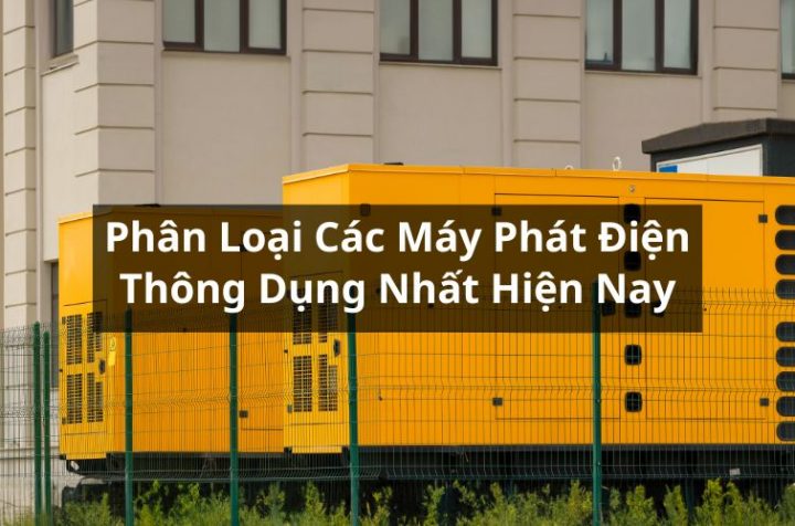 phân loại các máy phát điện