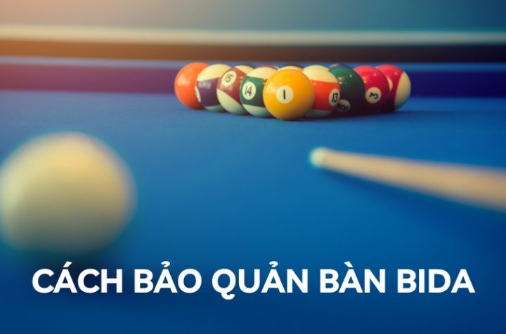 cách bảo quản bàn bida