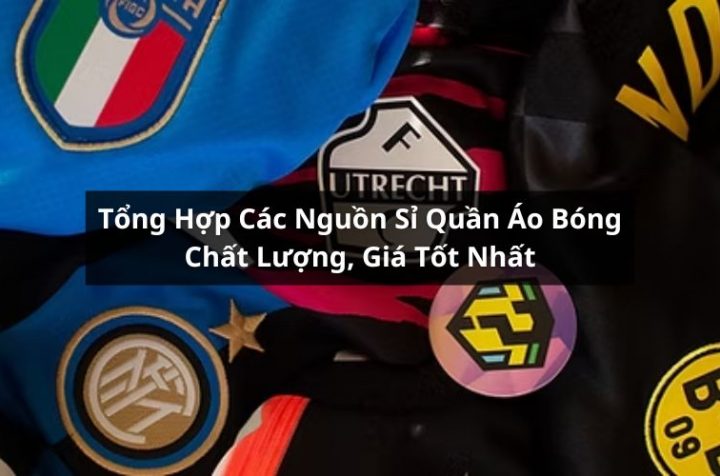 nguồn sỉ quần áo bóng đá