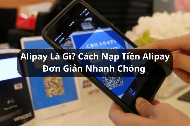 cách nạp tiền alipay