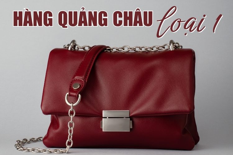 hàng Quảng Châu loại 1