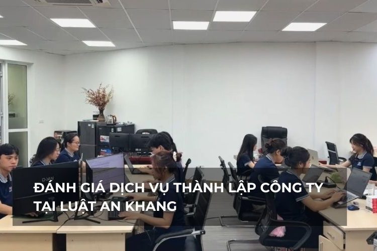 dịch vụ thành lập công ty tại Luật An Khang có uy tín không