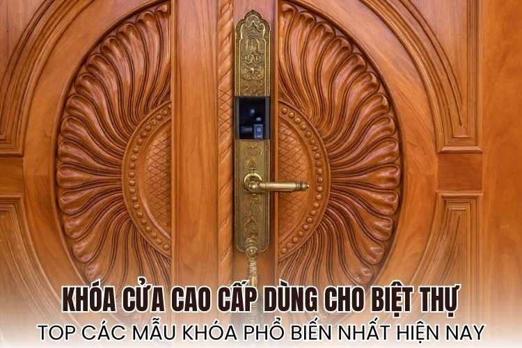 khóa cửa cao cấp dùng cho biệt thự
