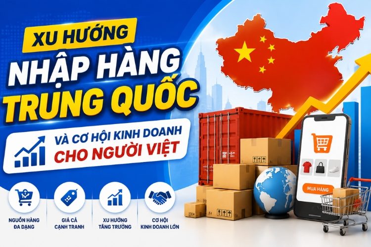 xu hướng nhập hàng trung quốc